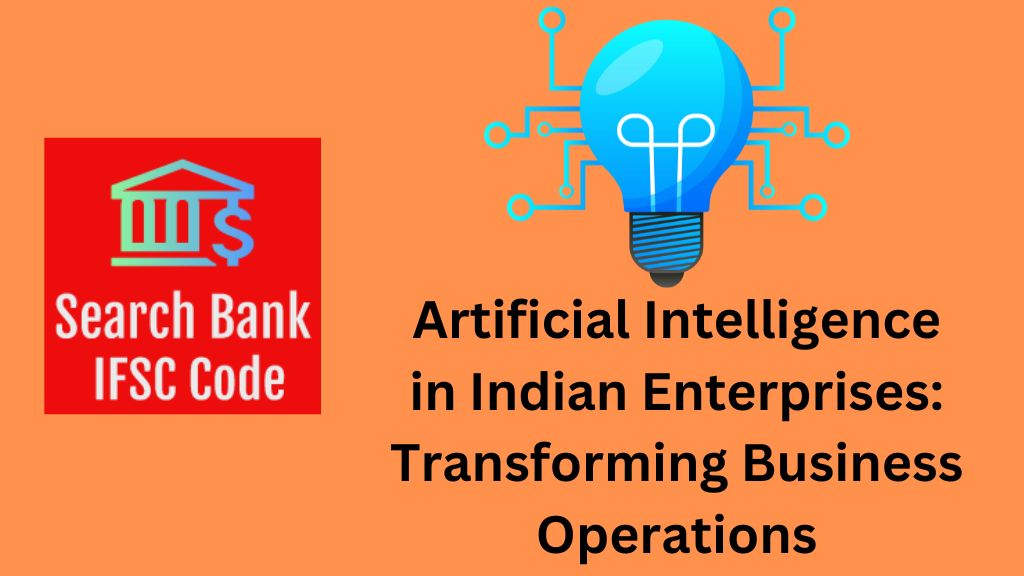 Artificial Intelligence in Indian Enterprises: Transforming Business Operations