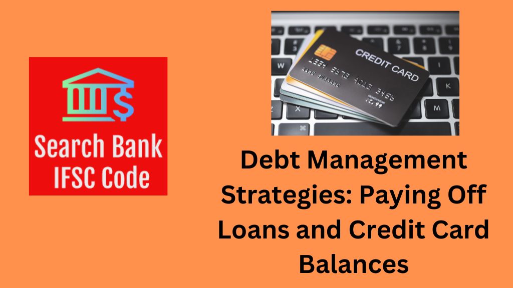 Debt Management Strategies: Paying Off Loans and Credit Card Balances